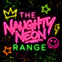 A neon-style graphic reading “THE NAUGHTY NEON RANGE” on a black background, with bright pink, green, yellow, and orange lettering and paint-splatter accents. No physical product is shown, and this appears to be a digital promotional or category graphic rather than a product photo.