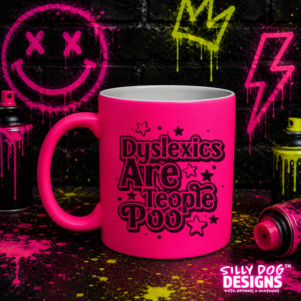 Dyslexics Are Teople Poo – Funny Neon Mug | 4 Colours