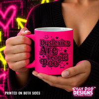 Dyslexics Are Teople Poo – Funny Neon Mug | 4 Colours